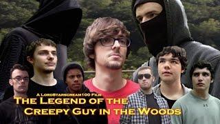 The Legend of the Creepy Guy in the Woods - Full Movie