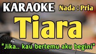 TIARA - KARAOKE || NADA PRIA COWOK || Pop Nostalgia || Kris || Live Keyboard