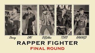 RAPPER FIGGHTER FINAL ROUND - Steezy / EMI / OGGolden / TORO / Ranngo