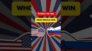 Russia vs USA - Who Would Win