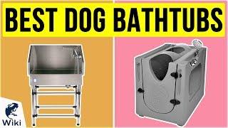 10 Best Dog Bathtubs 2020