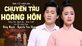 Tân Cổ Chuyến Tàu Hoàng Hôn - Hồng Mảnh & Nguyễn Văn Khởi | Tân Cổ Hiện Đại Hay Nhất