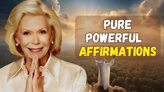 Louise Hay PURE and POWERFUL Positive Affirmations