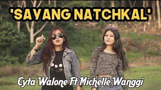 SAYANG NATCHKAL - Cyta Walone Ft Michelle Wanggi (Official Music Video)