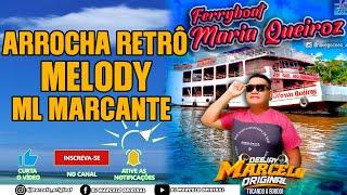 ARROCHA RETRÔ,MELODY ATUAL E MELODY MARCANTE - DJ MARCELO ORIGINAL