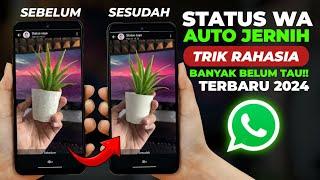 AMPUH 100%!! Cara Terbaru Membuat Status WhatsApp Jadi Jernih & Tidak Buram - Pakai Trik  Ini!!