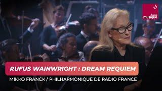 Rufus Wainwright : Dream Requiem (OP / Mikko Franck)