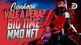 BIG TIME | Finalmente um MMORPG NFT BOM? Tudo Sobre!