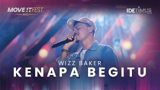 WIZZ BAKER - KENAPA BEGITU? | MOVE IT FEST 2022