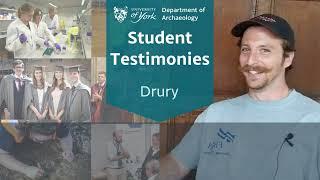 Come to York to study archaeology! Drury's story.