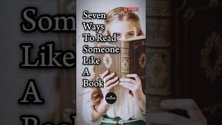 Seven Ways To Read Someone Like A Book | RiseUpInspire #shortsfeed #learntorise #facts