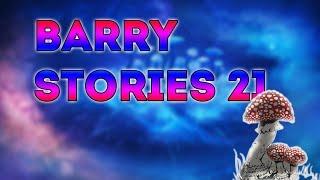 Barry Stories - My Mushrooms Experience