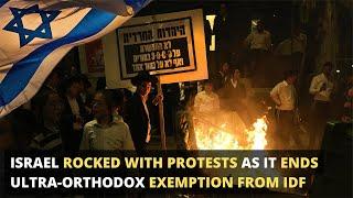 Israel Rocked With Protests as It Ends Ultra-Orthodox Exemption from IDF