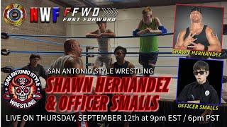 Meet Shawn Hernandez and Officer Smalls on the next NWF Forward with San Antonio Style Wrestling