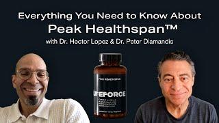 Lifeforce Nutraceuticals Explained: Peak Healthspan™️ | Ft. Dr. Peter Diamandis and Dr. Hector Lopez