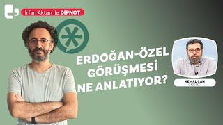 #CANLI - Erdoğan-Özel görüşmesi ne anlatıyor? | İrfan Aktan ile ANALİZ