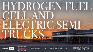 Hydrogen Fuel Cell and Electric Semi Trucks w/ Nikola Motor Company | Bring It Home