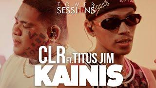 CLR feat. Titus Jim - Kainis | Tower Sessions