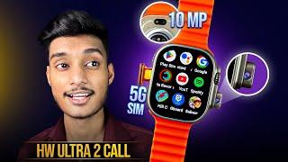 SmartPhone Killer 4G Smartwatch ️ || Dual Hd Camera With Flashlight, 4GB+64GB  || Hw Ultra 2 Call