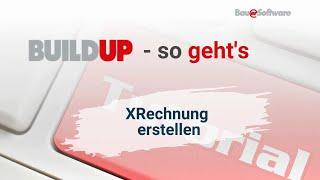 XRechnung in BUILDUP erstellen