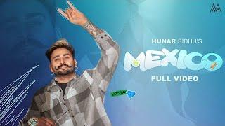 MEXICO (Official Video) - Hunar Sidhu | New Punjabi Songs 2024 | Latest Punjabi Songs 2024