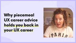 How piecemeal UX career advice holds you back in your UX career