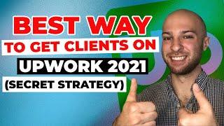 How to Get Clients on Upwork in 2021 (Secret Tip)