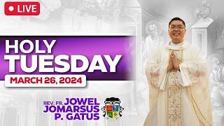 FILIPINO LIVE MASS TODAY ONLINE II MARCH 26, 2024 II FR. JOWEL JOMARSUS GATUS II HOLY TUESDAY