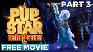 Pup Star: Better 2Gether - Chapter 03 (Pup With An Attitude) | Official Movie