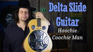 Hoochie Coochie Man - Delta Blues Slide Guitar - Edward Phillips