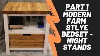 PART 1 - Modern Farm Style Bedset - Nightstands