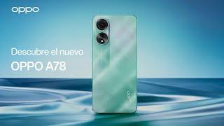 CONOCE EL NUEVO OPPO A78