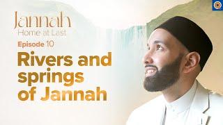 The Four Rivers of Jannah | Ep. 10 | #JannahSeries with Dr. Omar Suleiman