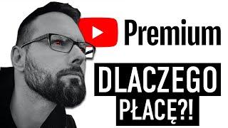 DLACZEGO PŁACĘ ZA YOUTUBE PREMIUM?