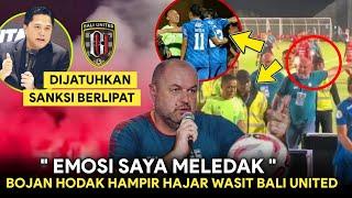 EMOSI MELEDAKBojan Hodak Hampir Hajar WasitDijatuhkan Sanksi BerlipatPenguasaan Bola