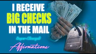 I Receive Big Checks In The Mail - Super-Charged Affirmations