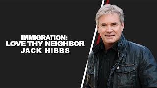 Immigration: Love Thy Neighbor