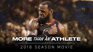 LeBron James Movie - More Than An Athlete |  2018 Season Mix ᴴᴰ