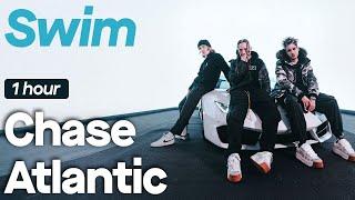 Vietsub | Swim - Chase Atlantic | 1 Hour | 1 tiếng đầy mê hoặc cùng Chase Atlantic