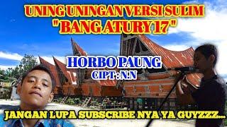 Horbo Paung || versi sulim || Bang Atury 17.........