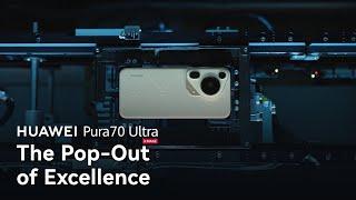 HUAWEI Pura 70 Ultra - Prima cameră retractabilă de 1 inch din industrie