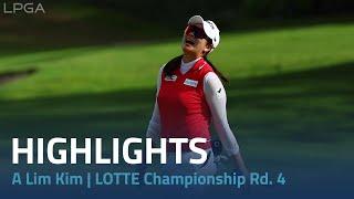 A Lim Kim Highlights | LOTTE Championship Rd. 4