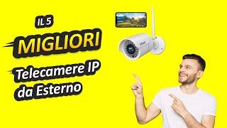 Migliori Telecamere Ip Da Esterno