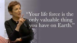 Caroline Myss - Your life force is the only valuable thing you have on Earth.