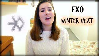 EXO "Winter Heat" Song Cover!