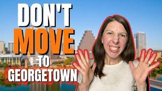 6 Reasons NOT to Move to Georgetown