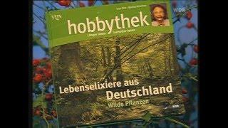 Hobbythek - Lebenselixiere Aus Deutschland Wilde Früchte