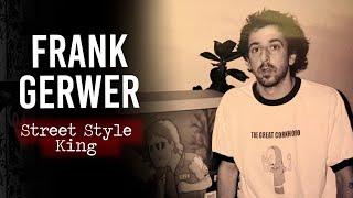 Frank Gerwer : Street Style King | Short Skateboarding Documentary