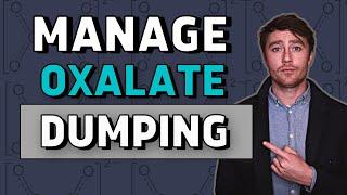 Oxalate Dumping: How to deal with it?