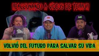 Reaccionando a videos de terror EP26 - Volvió del futuro para salvar su vida